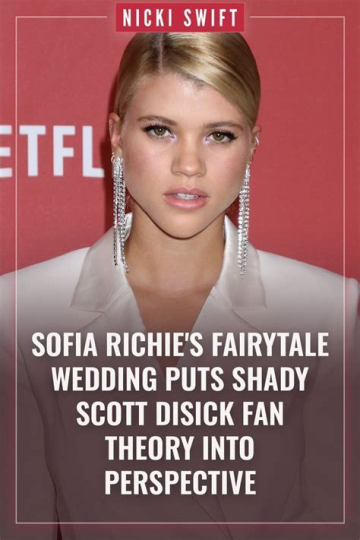 Sofia Richie’s Net Worth Really Puts Her Relationship With Ex Scott Disick Into Perspective