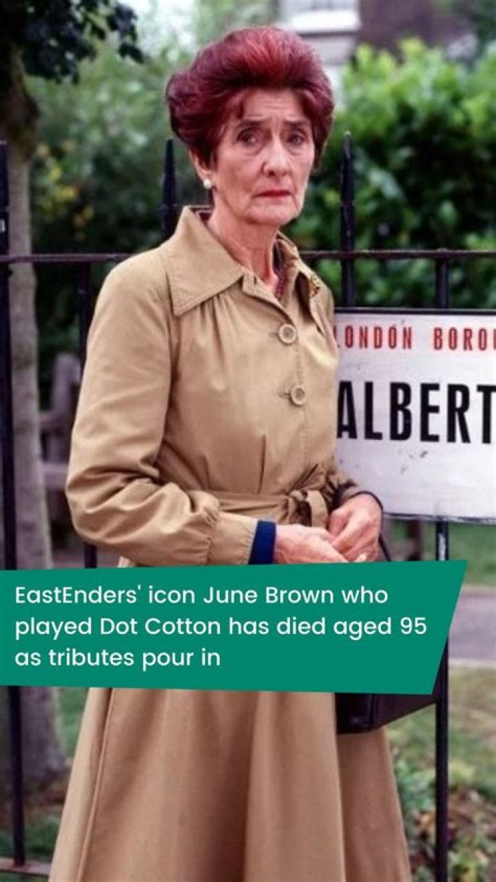 What Happened To Dot Cotton On EastEnders? Actress June Brown Dies At 95