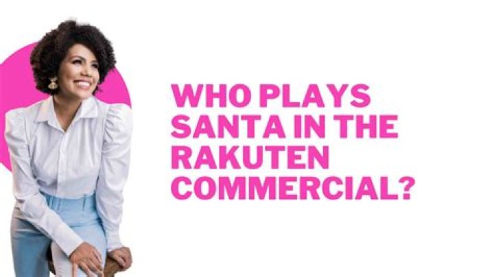 Who Plays Santa In Rakuten Commercial 2022?